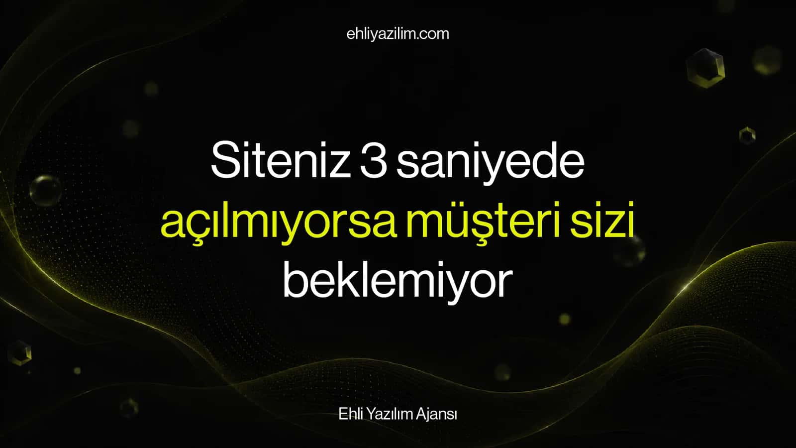 Siteniz 3 saniyede açılmıyorsa müşteri sizi beklemiyor