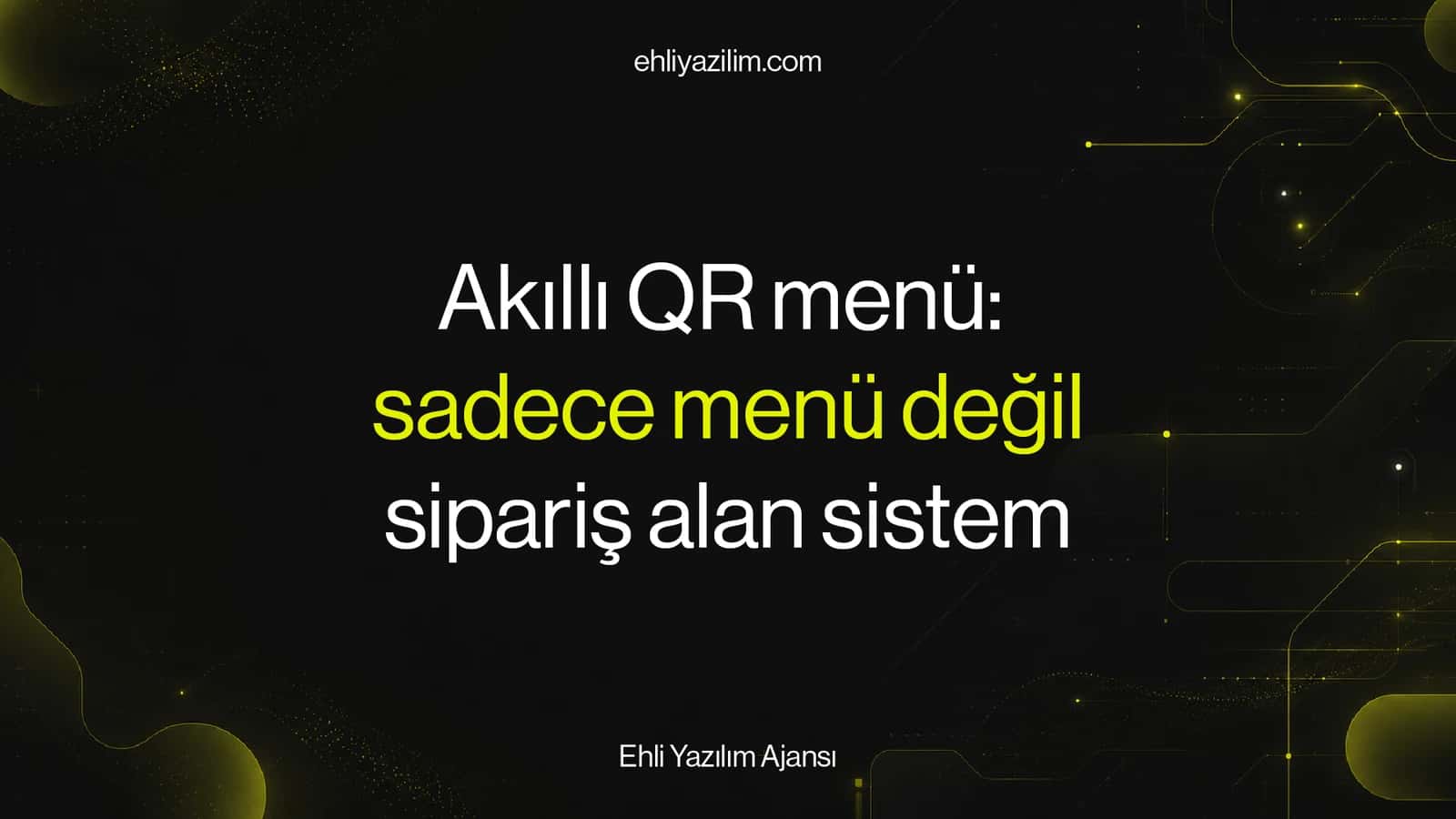Akıllı QR menü: sadece menü değil, sipariş alan sistem
