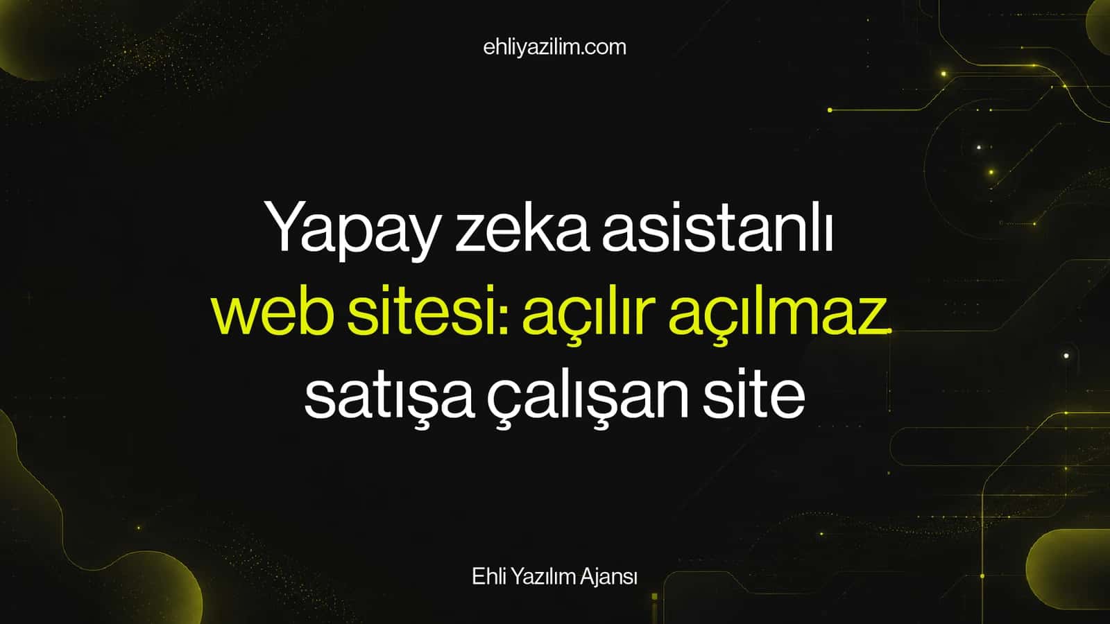 Yapay zeka asistanlı web sitesi: açılır açılmaz satışa çalışan site
