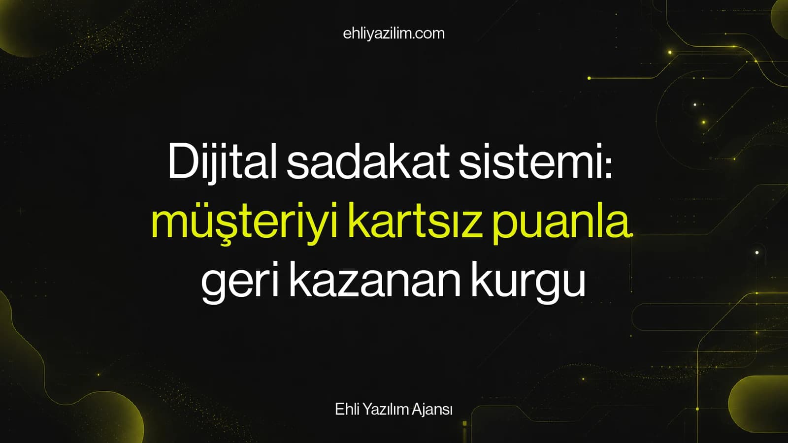 Dijital sadakat sistemi: müşteriyi kartsız puanla geri kazanan kurgu